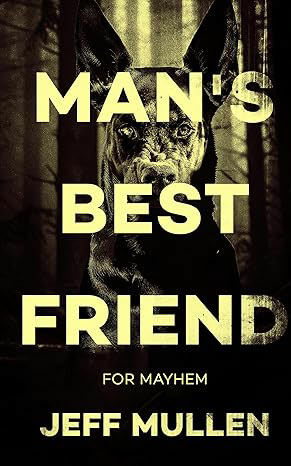 Book cover - Man's Best Friend by Jeff Mullen